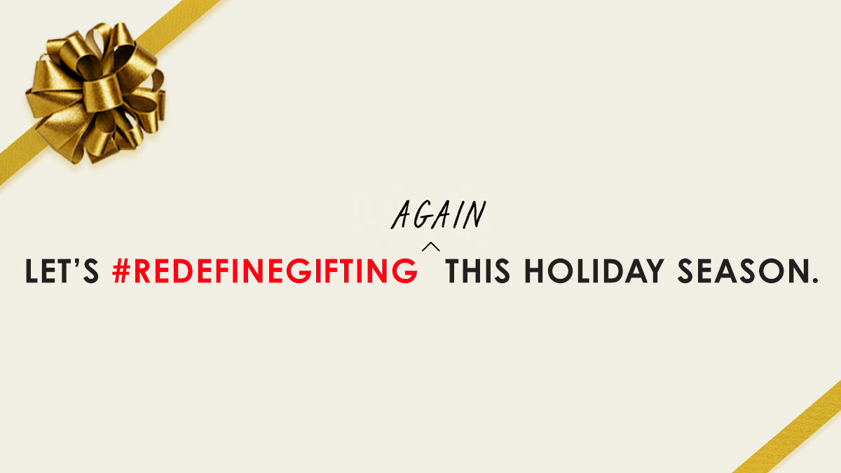 Our Gift to You: The Chance to #RedefineGifting
